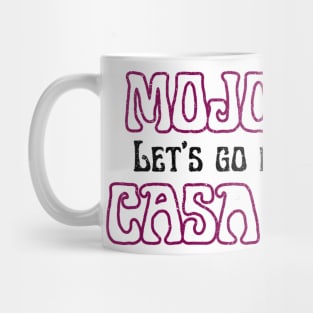 Let’s a go party at my Mojo Dojo Casa House Mug